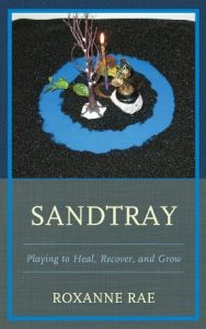 SandTray Therapy by Roxanne Rae